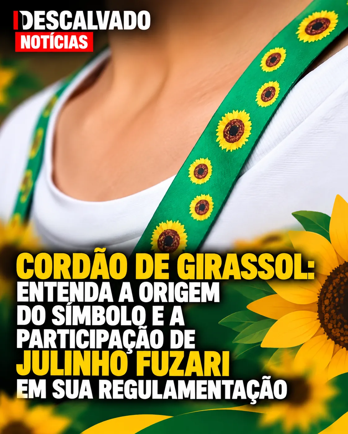 Cordão de Girassol: entenda a origem do símbolo e a participação de Julinho Fuzari em sua regulamentação