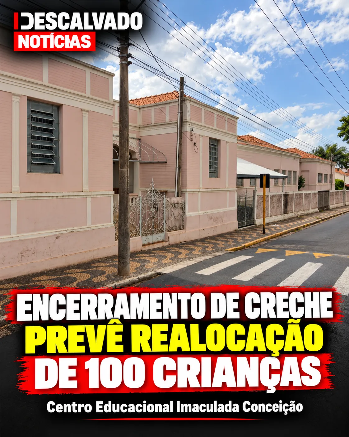 Encerramento de creche do Centro Educacional Imaculada Conceição prevê realocação de 100 crianças