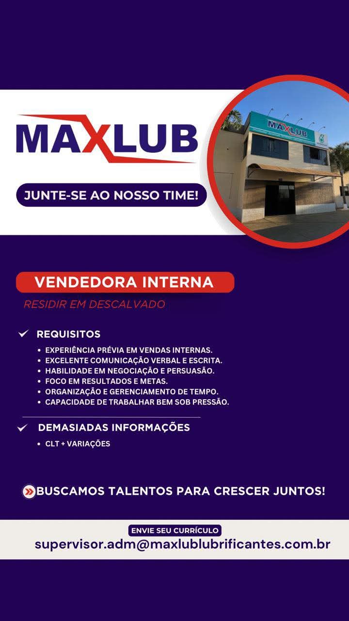 Vaga de Emprego em Descalvado! Maxlub está contratando Vendedora Interna