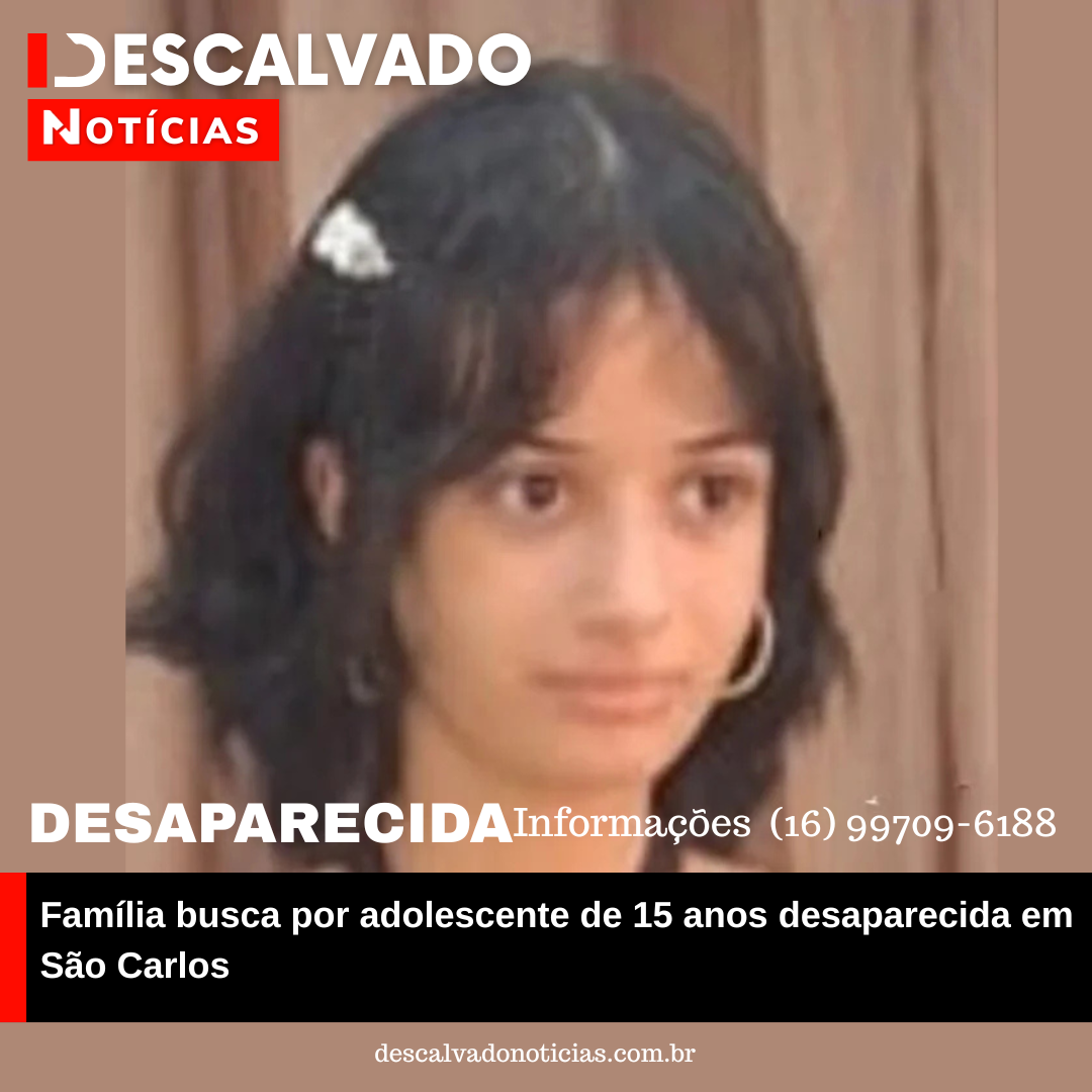 Família busca por adolescente de 15 anos desaparecida em São Carlos