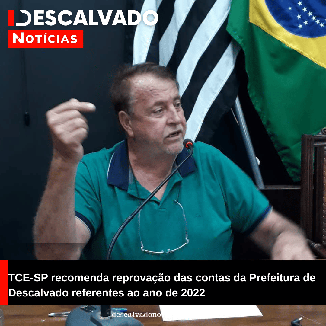 TCE-SP recomenda reprovação das contas da Prefeitura de Descalvado referentes ao ano de 2022