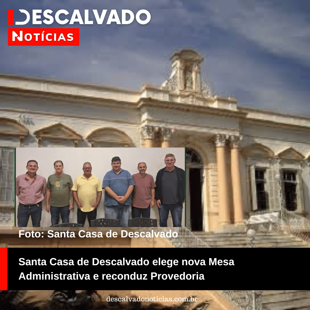 Santa Casa de Descalvado elege nova Mesa Administrativa e reconduz Provedoria