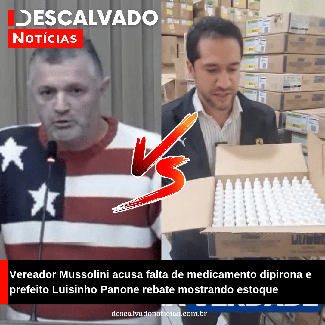 Vereador Mussolini acusa falta de medicamento dipirona e prefeito rebate mostrando estoque