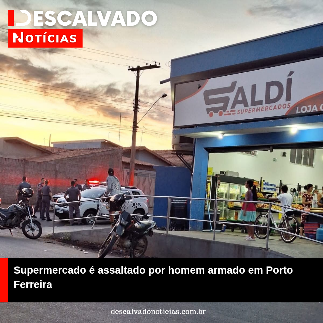 Supermercado é assaltado por homem armado em Porto Ferreira