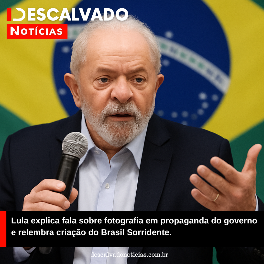 Lula explica fala sobre fotografia em propaganda do governo e relembra criação do Brasil Sorridente