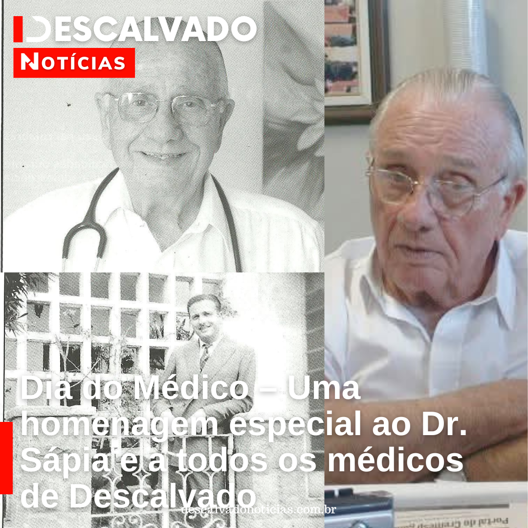 Dia do Médico – Uma homenagem especial ao Dr. Edinir Salvador Sápia e a todos os médicos de Descalvado